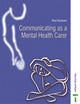 Book cover of: COMMUNICATING AS A MENTAL HEALTH CARER. By: Paul Bonham
