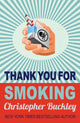 Book cover of: Thank You For Smoking. By: Christopher Buckley