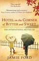 Book cover of: Hotel on the Corner of Bitter and Sweet. By: Jamie Ford