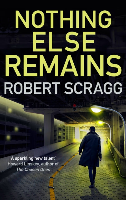 Book cover of: Nothing Else Remains. By: Robert Scragg