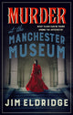 Book cover of: Murder at the Manchester Museum. By: Jim Eldridge