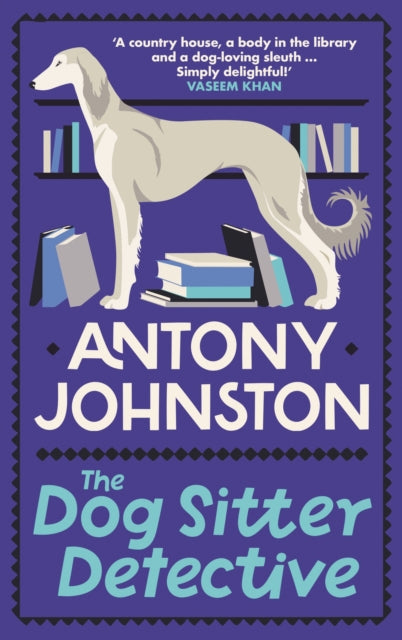 Book cover of: Dog Sitter Detective. By: Antony Johnston
