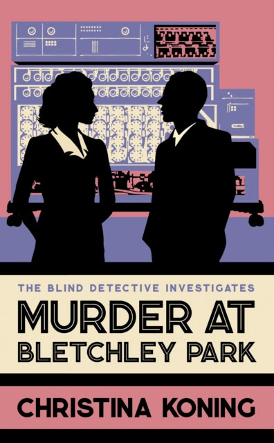 Book cover of: Murder at Bletchley Park. By: Christina Koning