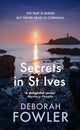 Secrets in St Ives, Cosy crime on the Cornish coast 9780749031091 Deborah Fowler