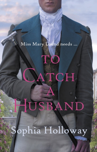 Book cover of: To Catch a Husband. By: Sophia Holloway
