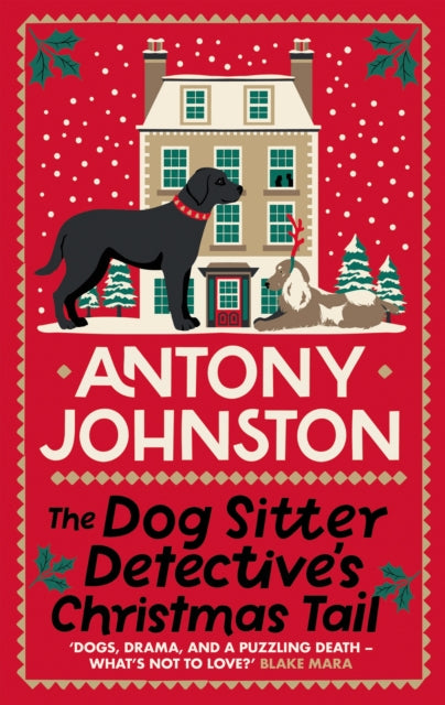 Dog Sitter Detective's Christmas Tail, The canine cosy crime series 9780749031916 JOHNSTON, ANTONY