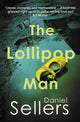 Lollipop Man, The new gritty crime novel from bestselling author Daniel Sellers 9780749032715 Daniel Sellers