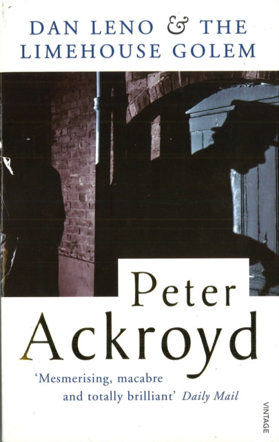 Book cover of: Dan Leno and the Limehouse Golem. By: Peter Ackroyd