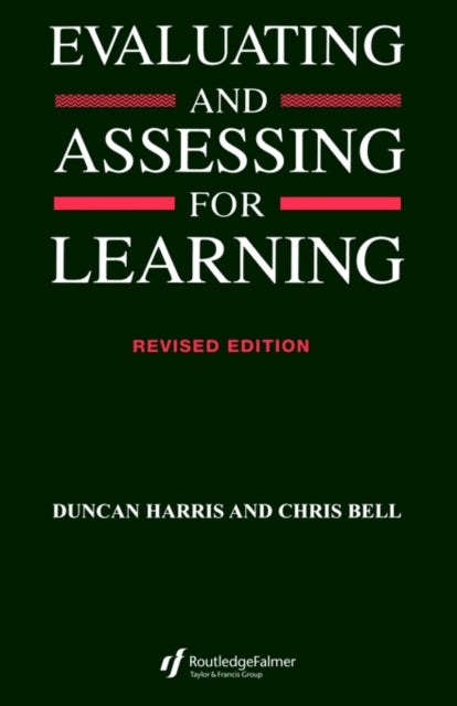 Book cover of: Evaluating and Assessing for Learning. By: Chris Bell