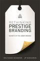Book cover of: Rethinking Prestige Branding. By: wolfgang-schaefer