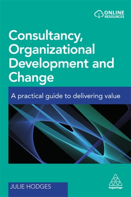 Book cover of: Consultancy, Organizational Development and Change. By: Julie Hodges