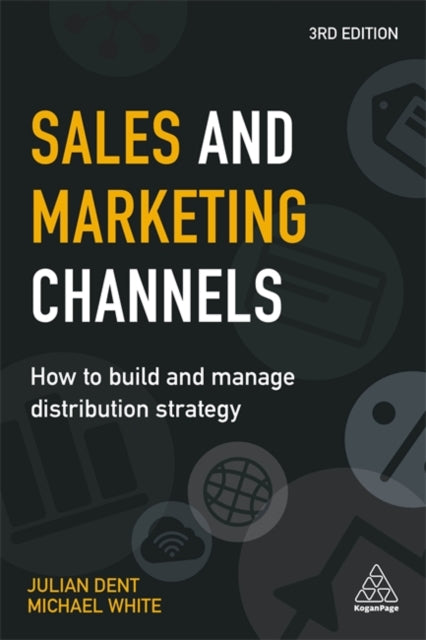 Book cover of: Sales and Marketing Channels. By: Julian Dent