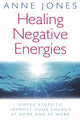 Book cover of: Healing Negative Energies. By: Anne Jones