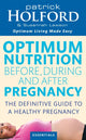 Book cover of: Optimum Nutrition Before, During And After Pregnancy. By: Patrick Holford