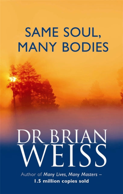 Book cover of: Same Soul, Many Bodies. By: Brian L. Weiss