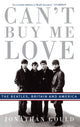 Book cover of: Can't Buy Me Love. By: Jonathan Gould