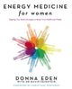 Book cover of: Energy Medicine For Women. By: Donna Eden