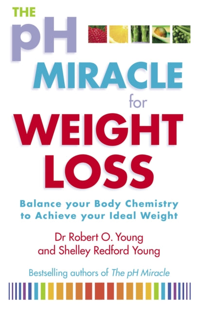 Book cover of: Ph Miracle For Weight Loss. By: Robert O. Young