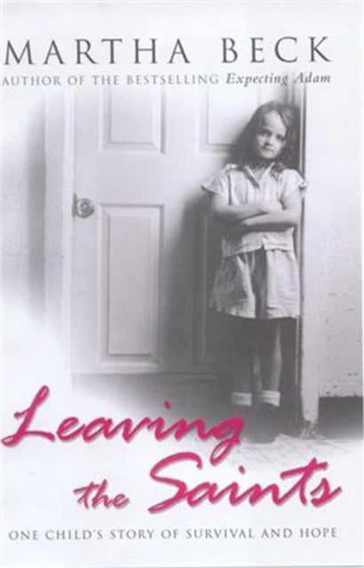 Book cover of: Leaving The Saints. By: Martha Beck