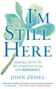 Book cover of: I'm Still Here. By: John Zeisel