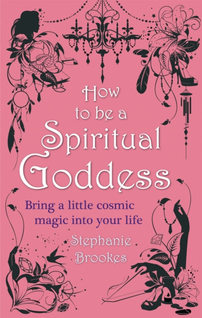 Book cover of: How To Be A Spiritual Goddess