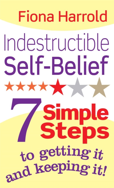 Book cover of: Indestructible Self-Belief. By: Fiona Harrold