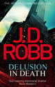 Book cover of: Delusion in Death. By: Nora Roberts