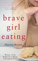 Book cover of: Brave Girl Eating. By: Harriet Brown