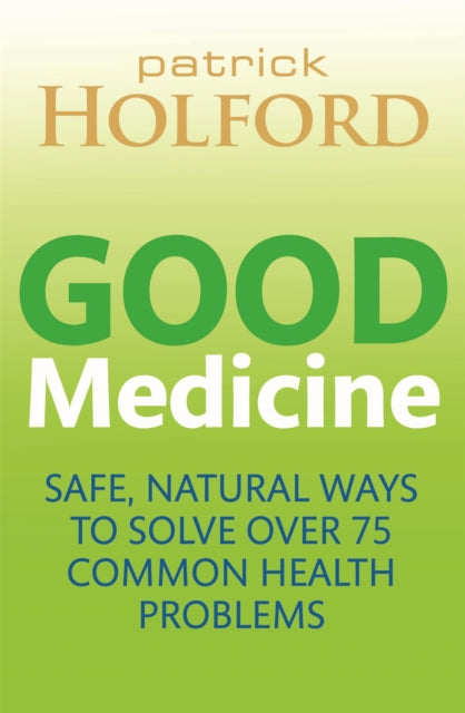 Book cover of: Good Medicine. By: Patrick Holford