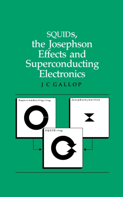 Book cover of: SQUIDs, the Josephson Effects and Superconducting Electronics