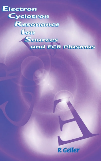 Book cover of: Electron Cyclotron Resonance Ion Sources and ECR Plasmas