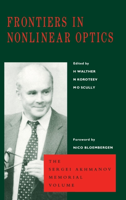 Book cover of: Frontiers in Nonlinear Optics, The Sergei Akhmanov Memorial Volume. By: Walther