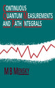 Book cover of: Continuous Quantum Measurements and Path Integrals. By: M.B Mensky