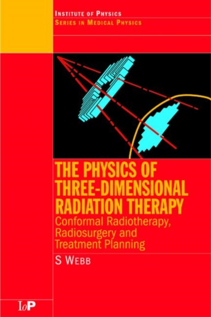 Book cover of: Physics of Three Dimensional Radiation Therapy
