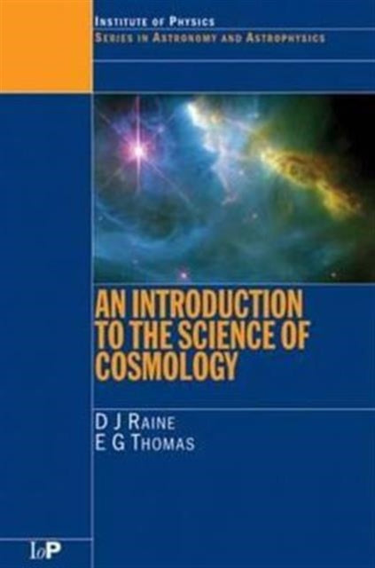 Book cover of: Introduction to the Science of Cosmology. By: Derek Raine