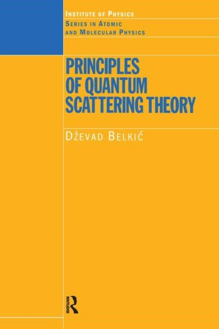 Book cover of: Principles of Quantum Scattering Theory. By: Dzevad Belkic