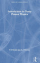 Book cover of: Introduction to Dusty Plasma Physics. By: P.K SHUKLA
