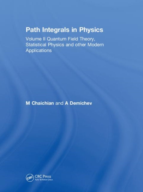Book cover of: Path Integrals in Physics. By: M. Chaichian