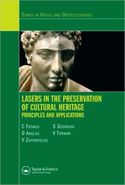 Book cover of: Lasers in the Preservation of Cultural Heritage. By: Costas Fotakis