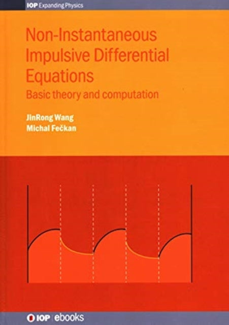 Book cover of: Non-Instantaneous Impulsive Differential Equations. By: JinRong Wang
