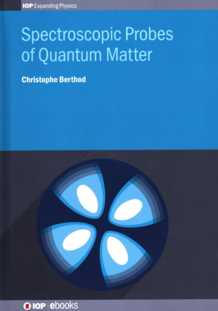 Book cover of: Spectroscopic Probes of Quantum Matter. By: Christophe Berthod