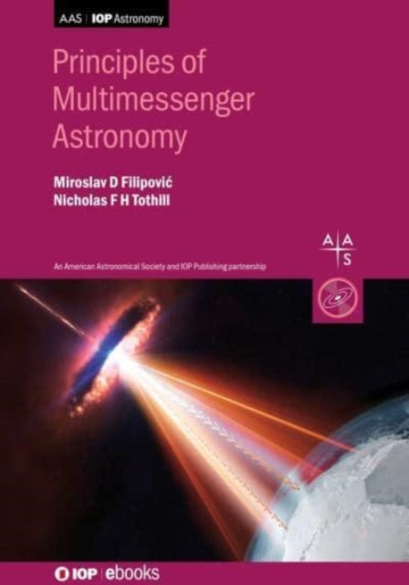 Book cover of: Principles of Multimessenger Astronomy. By: Miroslav Filipovic