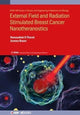 Book cover of: External Field and Radiation Stimulated Breast Cancer Nanotheranostics. By: Bauer THORAT