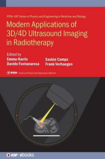 Book cover of: Modern Applications of 3D/4D Ultrasound Imaging in Radiotherapy. By: Emma Harris