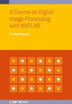 Book cover of: Course on Digital Image Processing with MATLAB®. By: THIRUVIKRAMAN