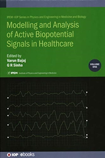 Book cover of: Modelling and Analysis of Active Biopotential Signals in Healthcare, Volume 1. By: Varun Bajaj