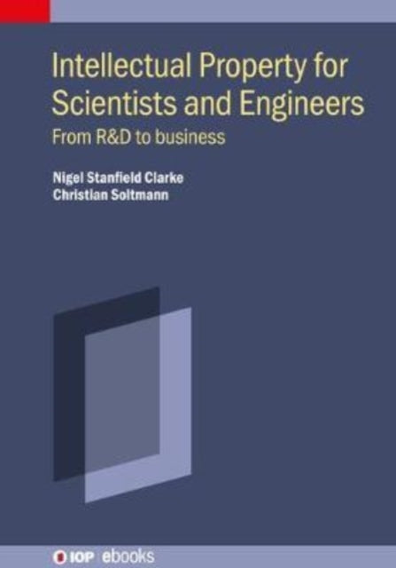 Book cover of: Intellectual Property for Scientists and Engineers. By: Soltmann CLARKE