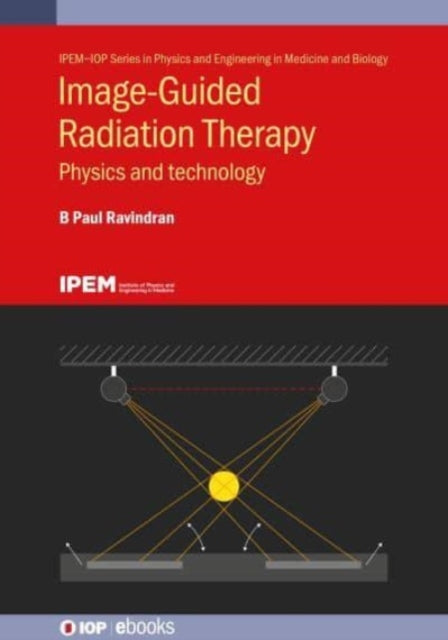 Book cover of: Image-Guided Radiation Therapy. By: B. Paul Ravindran