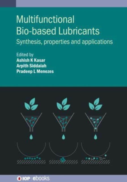 Book cover of: Multifunctional Bio-Based Lubricants. By: Kasar MENEZES