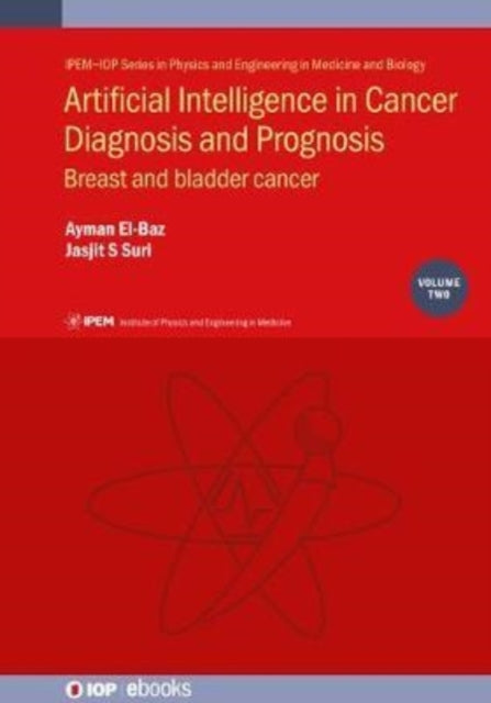 Book cover of: Artificial Intelligence in Cancer Diagnosis and Prognosis, Volume 2. By: Suri EL-BAZ